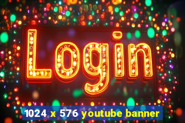 1024 x 576 youtube banner